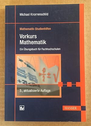 Vorkurs Mathematik : Ein Übungsbuch für Fachhochschulen, mit 55 Beispielen, 85 Aufgaben und 5 Tes...