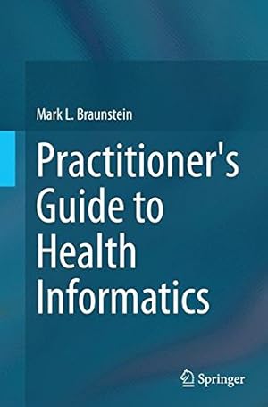Seller image for Practitioner's Guide to Health Informatics [Soft Cover ] for sale by booksXpress