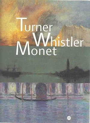 Immagine del venditore per Turner Whistler Monet. Sous la direction de Katharine Lochnan. Textes de Luce Abls, John House, Sylvie Patin, Jonathan Ribner, John Siewert, Sarah Taft, Ian Warrell. venduto da Fundus-Online GbR Borkert Schwarz Zerfa