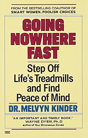 Seller image for Going Nowhere Fast: Step Off Life's Treadmills and Find Peace of Mind by Kinder, Dr. Melvyn [Paperback ] for sale by booksXpress