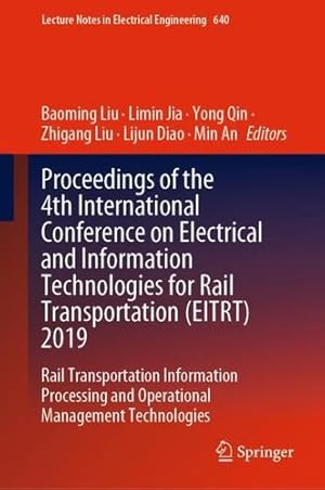 Image du vendeur pour Proceedings of the 4th International Conference on Electrical and Information Technologies for Rail Transportation (EITRT) 2019: Rail Transportation . Notes in Electrical Engineering (640)) [Hardcover ] mis en vente par booksXpress