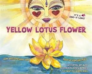 Imagen del vendedor de Yellow Lotus Flower: How One Lonesome Seed Rose Up from the Muck by Myzel, Jen [Hardcover ] a la venta por booksXpress