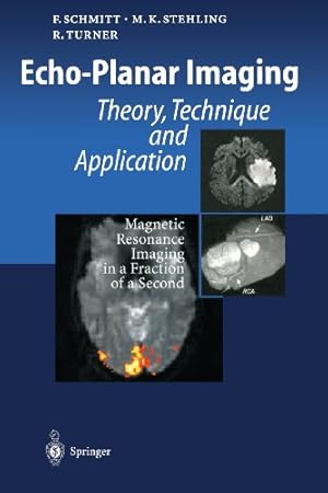 Seller image for Echo-Planar Imaging: Theory, Technique and Application by Schmitt, Franz, Stehling, Michael K., Turner, Robert [Paperback ] for sale by booksXpress