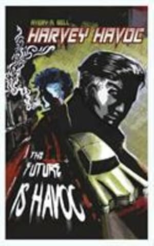 Bild des Verkufers fr Harvey Havoc: The Future is Havoc by Bell, Avery A [Paperback ] zum Verkauf von booksXpress