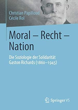 Bild des Verkufers fr Moral - Recht - Nation: Die Soziologie der Solidarit ¤t Gaston Richards (1860-1945) (German Edition) [Soft Cover ] zum Verkauf von booksXpress