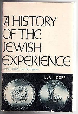 Bild des Verkufers fr A History of the Jewish Experience: Eternal Faith, Eternal People. zum Verkauf von The Sun Also Rises