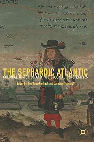 Seller image for The Sephardic Atlantic: Colonial Histories and Postcolonial Perspectives [Hardcover ] for sale by booksXpress