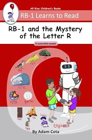 Bild des Verkufers fr RB-1 and the Mystery of the Letter R: R-controlled vowels (RB-1 Learns to Read series) by Cota, Adam [Paperback ] zum Verkauf von booksXpress
