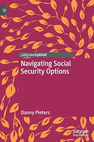 Image du vendeur pour Navigating Social Security Options by Pieters, Danny [Hardcover ] mis en vente par booksXpress