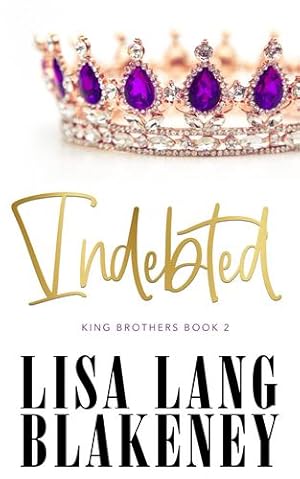 Image du vendeur pour Indebted (The King Brothers Series) by Lang Blakeney, Lisa [Paperback ] mis en vente par booksXpress