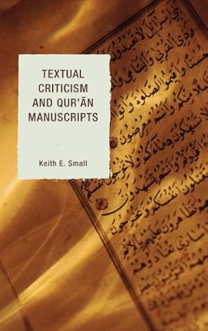 Immagine del venditore per Textual Criticism and Qur'an Manuscripts by Small, Keith E. [Paperback ] venduto da booksXpress