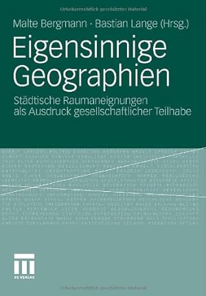 Seller image for Eigensinnige Geographien: Städtische Raumaneignungen als Ausdruck gesellschaftlicher Teilhabe (German Edition) [Paperback ] for sale by booksXpress