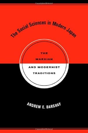 Immagine del venditore per The Social Sciences in Modern Japan: The Marxian and Modernist Traditions (Twentieth Century Japan: The Emergence of a World Power) by Barshay, Andrew E. [Paperback ] venduto da booksXpress