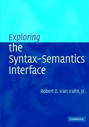 Immagine del venditore per Exploring the Syntax-Semantics Interface by Valin Jr., Robert D. van [Hardcover ] venduto da booksXpress