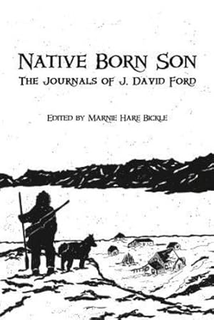 Seller image for Native Born Son: The Journals of J. David Ford [Soft Cover ] for sale by booksXpress