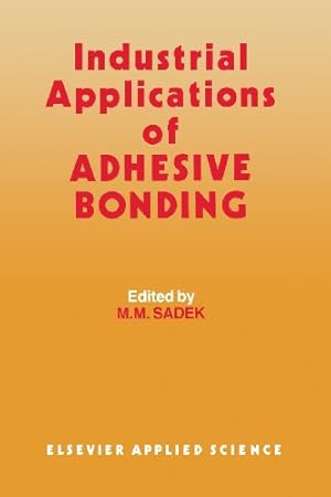 Image du vendeur pour Industrial Applications of Adhesive Bonding [Paperback ] mis en vente par booksXpress