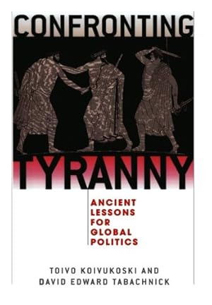 Immagine del venditore per Confronting Tyranny: Ancient Lessons for Global Politics [Paperback ] venduto da booksXpress