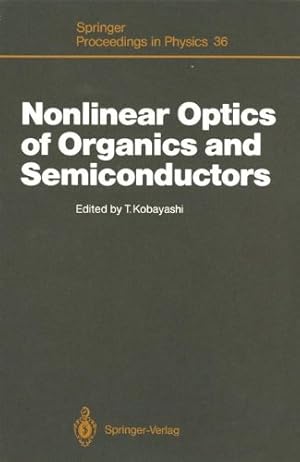 Seller image for Nonlinear Optics of Organics and Semiconductors: Proceedings of the International Symposium, Tokyo, Japan, July 2526, 1988 (Springer Proceedings in Physics) [Paperback ] for sale by booksXpress