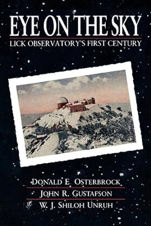 Bild des Verkufers fr Eye on the Sky: Lick Observatory's First Century by Osterbrock, Donald E., Gustafson, John R., Unruh, Shiloh [Paperback ] zum Verkauf von booksXpress