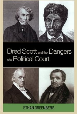 Image du vendeur pour Dred Scott and the Dangers of a Political Court by Greenberg, Ethan [Paperback ] mis en vente par booksXpress