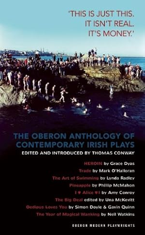 Immagine del venditore per The Oberon Anthology of Contemporary Irish Plays: 'This is just this. This isn't real. Its money.: "This Is Just This. This Is Not Real. It's Just Money" (Oberon Modern Playwrights) [Paperback ] venduto da booksXpress