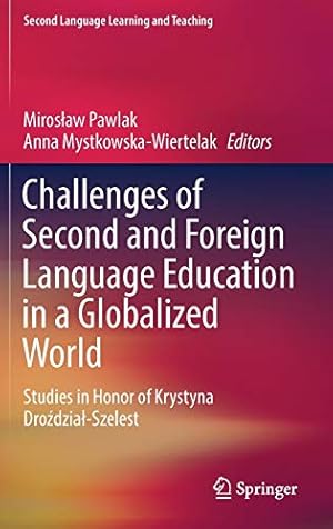 Seller image for Challenges of Second and Foreign Language Education in a Globalized World: Studies in Honor of Krystyna Drodzia-Szelest (Second Language Learning and Teaching) [Hardcover ] for sale by booksXpress