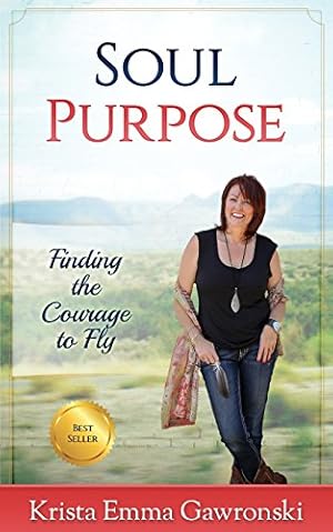 Seller image for Soul Purpose: Finding the Courage to Fly by Gawronski, Krista Emma [Paperback ] for sale by booksXpress