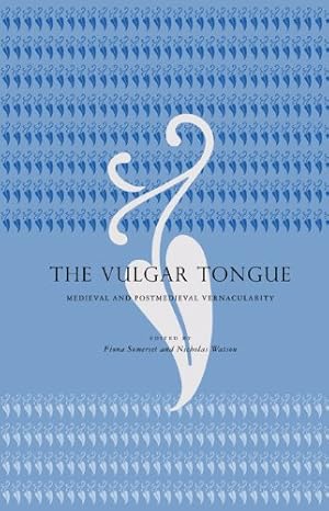 Bild des Verkufers fr The Vulgar Tongue: Medieval and Postmedieval Vernacularity [Paperback ] zum Verkauf von booksXpress