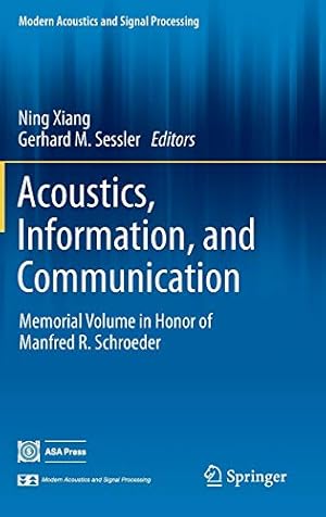 Immagine del venditore per Acoustics, Information, and Communication: Memorial Volume in Honor of Manfred R. Schroeder (Modern Acoustics and Signal Processing) [Hardcover ] venduto da booksXpress