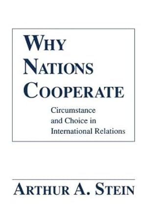 Immagine del venditore per Why Nations Cooperate: Circumstance and Choice In International Relations by Stein, Arthur A. [Paperback ] venduto da booksXpress