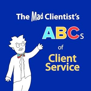 Bild des Verkufers fr The Mad Clientist's ABCs of Client Service by Rynowecer, Michael B. [Hardcover ] zum Verkauf von booksXpress