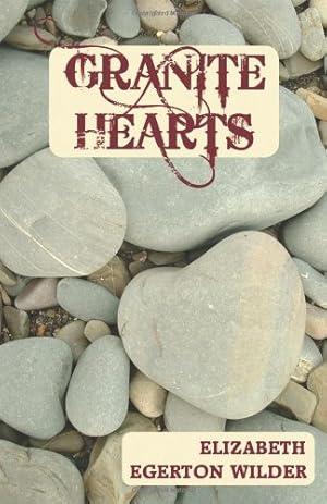 Seller image for Granite Hearts by Wilder, Elizabeth Egerton [Paperback ] for sale by booksXpress