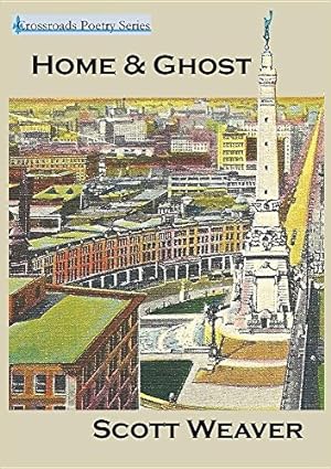 Imagen del vendedor de Home & Ghost (Crossroads Poetry) by Weaver, Scott [Paperback ] a la venta por booksXpress