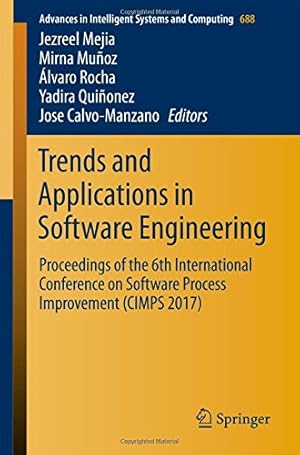 Seller image for Trends and Applications in Software Engineering: Proceedings of the 6th International Conference on Software Process Improvement (CIMPS 2017) (Advances in Intelligent Systems and Computing) [Paperback ] for sale by booksXpress
