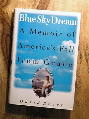 Seller image for BLUE SKY DREAM : A Memoir of America's Fall from Grace for sale by 100POCKETS