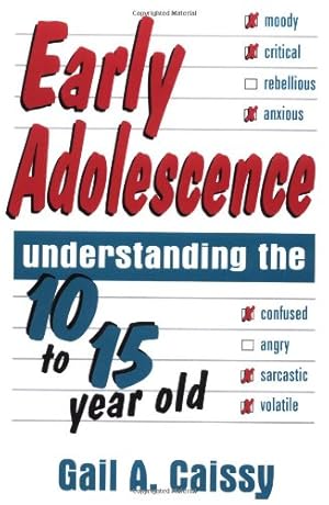 Seller image for Early Adolescence: Understanding The 10 To 15 Year Old by Caissy, Gail A. [Paperback ] for sale by booksXpress