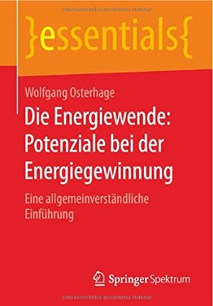 Immagine del venditore per Die Energiewende: Potenziale bei der Energiegewinnung: Eine allgemeinverständliche Einführung (essentials) (German Edition) by Osterhage, Wolfgang [Paperback ] venduto da booksXpress
