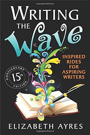 Immagine del venditore per Writing the Wave: Inspired Rides for Aspiring Writers by Ayres, Elizabeth [Paperback ] venduto da booksXpress