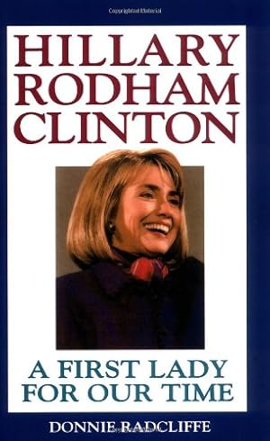 Bild des Verkufers fr Hillary Rodham Clinton: A First Lady for Our Time by Radcliffe, Donnie [Hardcover ] zum Verkauf von booksXpress