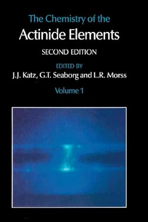 Seller image for The Chemistry of the Actinide Elements: Volume 1 by Katz, J.J., Seaborg, G.T., Morss, L.R. [Paperback ] for sale by booksXpress