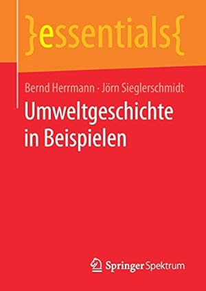 Imagen del vendedor de Umweltgeschichte in Beispielen (essentials) (German Edition) [Soft Cover ] a la venta por booksXpress