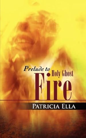 Bild des Verkufers fr Prelude to Holy Ghost Fire [Soft Cover ] zum Verkauf von booksXpress