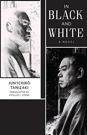 Imagen del vendedor de In Black and White: A Novel (Weatherhead Books on Asia) by Tanizaki, Jun'ichir. [Hardcover ] a la venta por booksXpress