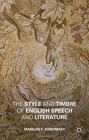 Seller image for The Style and Timbre of English Speech and Literature by Konurbaev, Marklen E. [Hardcover ] for sale by booksXpress