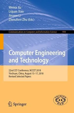 Imagen del vendedor de Computer Engineering and Technology: 22nd CCF Conference, NCCET 2018, Yinchuan, China, August 1517, 2018, Revised Selected Papers (Communications in Computer and Information Science) [Paperback ] a la venta por booksXpress