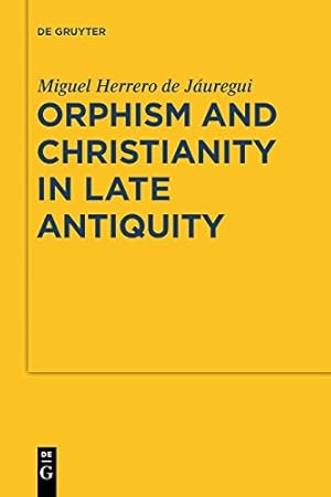 Imagen del vendedor de Orphism and Christianity in Late Antiquity (Sozomena: Studies in the Recovery of Ancient Texts) [Soft Cover ] a la venta por booksXpress