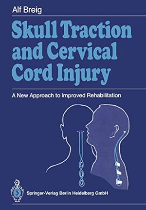 Imagen del vendedor de Skull Traction and Cervical Cord Injury: A New Approach to Improved Rehabilitation [Soft Cover ] a la venta por booksXpress