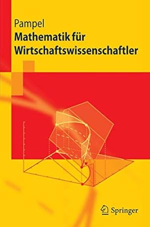 Seller image for Mathematik für Wirtschaftswissenschaftler (Springer-Lehrbuch) (German Edition) by Pampel, Thorsten [Paperback ] for sale by booksXpress