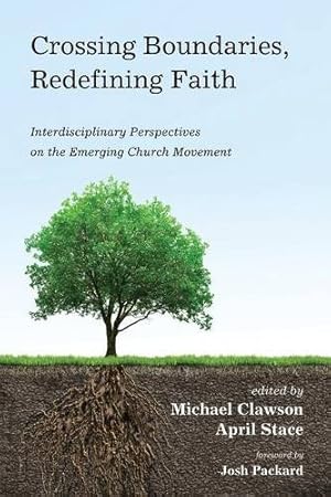 Seller image for Crossing Boundaries, Redefining Faith: Interdisciplinary Perspectives on the Emerging Church Movement [Paperback ] for sale by booksXpress