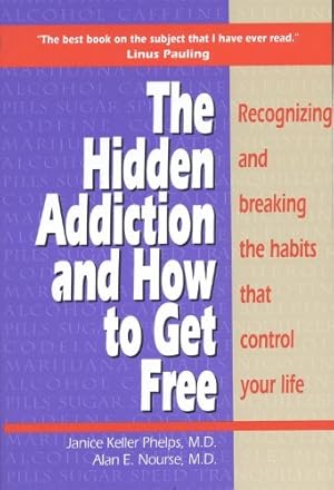 Bild des Verkufers fr Hidden Addiction and How to Get Free, The by Phelps, Janice Keller, Nourse, Alan [Paperback ] zum Verkauf von booksXpress